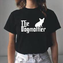 O dogmother mãe bulldog francês mãe camiseta femme harajuku casual mulher tshirts de manga curta mais tamanho t camisa feminina topos 2024 - compre barato