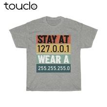 Stay At 127.0.0.1 Wear A 255.255.255.0 Science IT Computer Tee Funny IP T Shirt 2024 - buy cheap