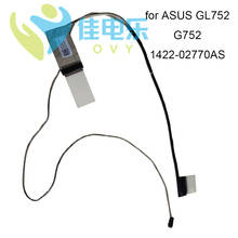 OVY LVDS LCD cable For ASUS ROG G752 G752VW GL752 GL752V GL752VW 1422 02770AS connector cables 30 pin Flex Video Screen Cable 2024 - buy cheap