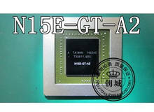 Оригинальный новый графический чип 100% N15E-GT-A2 N15E GT A2 BGA, 1 шт. 2024 - купить недорого