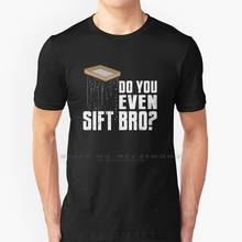 Do You Even Sift Bro Archaeolgist Archaeology Funny T Shirt 100% Pure Cotton Archaeologist Archaeologists Archaeology 2024 - buy cheap