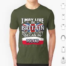 I May Live In Britain But My Story Began In Poland - Gift For Proud Polish From Poland Living In Britain T Shirt 6xl Cotton Cool 2024 - buy cheap