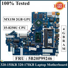 LSC For Lenovo Ideapad 320-15IKB 320-17IKB Laptop Motherboard I5-8250U CPU MX150 2GB GPU 4GB RAM 5B20P99246 NM-B452 100% Tested 2024 - buy cheap