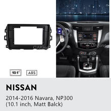 10.1 inch Car Dash Mount Kit for Nissan NP300 Navara Frontier 2014-2016 Fascia Panel Audio Frame Stereo Trim Bezel Facia Cover 2024 - buy cheap