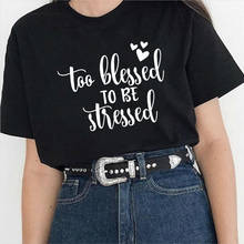 Camiseta con estampado "Too Blessed To Be Stressed" para mujer, blusa informal de cuello redondo para mujer, playeras estampadas de estética para mujer 2024 - compra barato