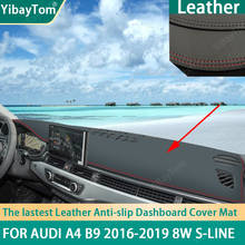 Excelente painel de couro do plutônio anit-antiuv antiderrapante capa tapete protetor para audi a4 b9 2016-2019 8w s-line acessórios 2024 - compre barato