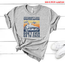 New Fahion Cotton T Shirt Short Sleeve Shirts Tops MARTY WHATEVER HAPPENS DON'T EVER GO TO 2020 Tshirts Funny Car Cartton Tee 2024 - buy cheap