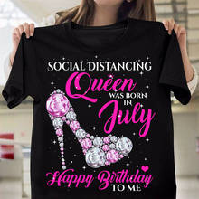 Social Distancing Queen Was Born In July Happy Birthday To Me Gift T-Shirt 2024 - buy cheap