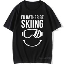 I'd Rather Be Skiing Funny Smile Ski T Shirts Funny Unisex Graphic Fashion New Cotton Short Sleeve O-Neck Harajuku T-shirt 2024 - buy cheap
