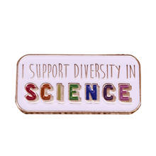 Я поддержка разнообразие в области науки эмаль на булавке значок Красивая Радуга белый работа лаборатории ученый гордый Декор 2024 - купить недорого