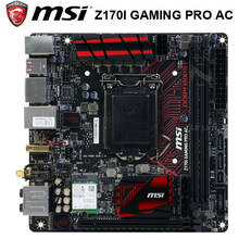 LGA 1151 MSI Z170I GAMING PRO AC Motherboard 1151 DDR4 32GB Intel Z170 Core i7/i5/i3 Original Desktop MSI Z170 Mainboard 1151 2024 - buy cheap