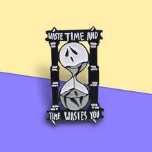 Black White Skeleton Hourglass Enamel Pin WASTE TIME AND,TIME WASIES YOU Brooches Ghost Skull Badge Pins Brosche Jewelry 2024 - buy cheap