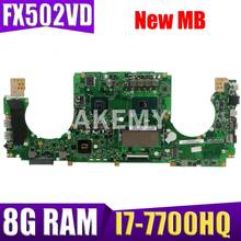 Akemy FX502VD Laptop Motherboard For ASUS FX502V FX502VD FX502VE FX502VM Mainboard 8G RAM I7-7700HQ GTX1050 4G graphics 2024 - buy cheap