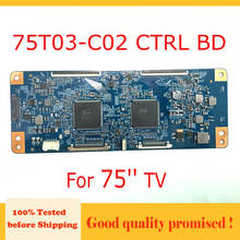 75T03-C02 CTRL BD T-con Board 75 inch TV Display Card 75T03C02 for TV 75'' Logic Board Equipment for Business 75T03 C02 2024 - buy cheap