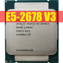 Xeon-procesador de escritorio E5 2678 V3 CPU 2,5G Serve LGA 2011-3 2678V3 PC para placa base X99 CPU 100%, funciona normalmente 2024 - compra barato