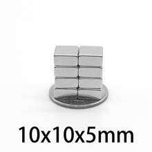 5-100pcs 10x10x5 mm Rare Earth Neodymium Magnet 10*10*5 mm Powerful Strong Magnetic Magnets 10mmx10mmx5mm Block 10*10 mm 2024 - buy cheap