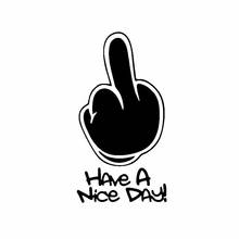 Funny Have A Nice DAY Middle Finger Car Sticker Automobiles Motorcycles Exterior Accessories Vinyl Decals for Toyota Honda Lada 2024 - buy cheap