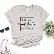 She Got Mad Hustle And A Dope Soul Print Women tshirt Cotton Hipster Funny t-shirt Gift Lady Yong Girl 6 Color Top Tee ZY-666 2024 - buy cheap