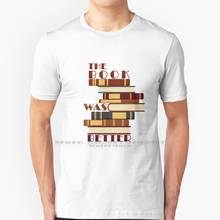 O livro era melhor vol. 4 t camisetas 100% algodão puro, livros melhor sobre filmes, leitor de livros, leitor de livros, amantes de livros, ler literatura 2024 - compre barato