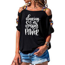Танцы is My Super Мощность лозунг танцевальные футболки Для женщин Tumblr танцевальные подарки для учителей Сексуальное белье без плечеков через футболки 2024 - купить недорого