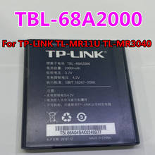 New Original High Quality 2000mAh TBL-68A2000 Battery For TP-LINK TL-MR11U TL-MR3040 wifi Mobile phone 2024 - buy cheap