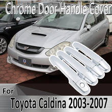 Стикеры для Toyota caldine T240 2003 ~ 2007 2004 2005, Стильные Декоративные Хромированные накладки на дверную ручку, краска, автомобильные аксессуары 2024 - купить недорого