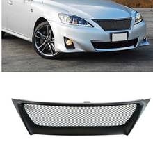 Front Grille Grill For Lexus IS250 IS350 2011-2013 6th F Sport Car Fiberglass Matte Black Upper Grid Bumper Hood Mesh Body Kit 2024 - buy cheap