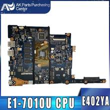 Akemy For ASUS E402 E402Y E402YA Laotop Mainboard E402YA Motherboard with E1-7010U CPU 2024 - buy cheap