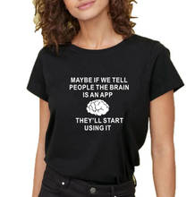 Maybe If We Tell People Letter Print T Shirt Women Casual Funny Tshirt Harajuku Graphic Tees Shirt Woman Clothes Hipster Tops 2024 - buy cheap