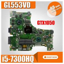 Akemy GL553VD Laptop motherboard For Asus ROG GL553VE GL553V FX53VD ZX53V original mainboard i5-7300HQ GTX1050 2024 - buy cheap