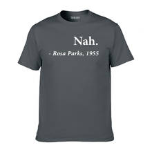 TARCHIA-Camiseta de algodón para hombre, camisa informal de manga corta, Nah Rosa Parks, 2021 2024 - compra barato