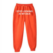 Pantalones de chándal de lana para hombre y mujer, ropa informal estilo Hip Hop con estampado de "Stop Looking At My Dick", para invierno, 2020 2024 - compra barato