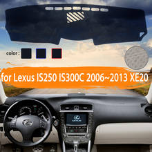 Cubierta para salpicadero de coche Lexus IS250, 300, 250, 300h, 350, 200d, 2006 ~ 2013, XE20, alfombra para evitar la luz solar, accesorios para coche 2024 - compra barato