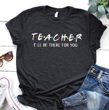 Camiseta de verano con estampado de "Teacher I will be for you" para mujer, ropa de calle de algodón con cuello redondo, Harajuku 2024 - compra barato