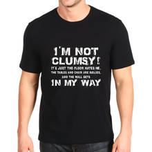 fashion printed Tshirt new im not clumsy just the floor chairs are bullies  customization Tees Top mens Loose 2024 - buy cheap