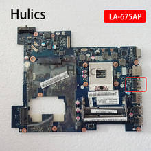 Hulics оригинальный LA-675AP материнская плата для ноутбука Lenovo G570 Материнская плата ноутбука LA 675AP REV1.0 DDR3 материнская плата 2024 - купить недорого