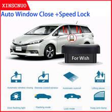 XINSCNUO New Smart electronics window lift For Toyota Wish 2011-2016 2017 2018 2019 Auto OBD Speed Lock & Window closer 2024 - buy cheap