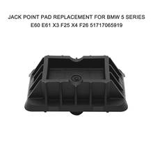 Jack Point Pad Jacking Point Support Plug Lift Block Replacement for BMW 5 SERIES E60 E61 X3 F25 X4 F26 51717065919 2024 - buy cheap