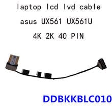 LCD LVDS EDP 4K 2K Cable For Asus UX561 UX561U UX561UA UX561UD 40 pin DDBKKBLC010 DDBKKBLC000 laptop Display Ribbon new work 2024 - buy cheap