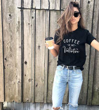 Camiseta De manga corta con estampado "Coffee Is My Valentine" para Mujer, divertida camiseta informal para regalo del Día De San Valentín, Ropa para Mujer 2024 - compra barato