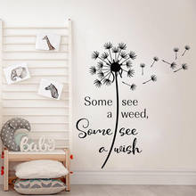 Dandelion Some See a Weed Some See a Wish Wall Decal Dandelion Deandelion Motivational Quote Wall Sticker Bedroom Decor C875 2024 - buy cheap