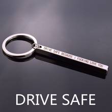 Drive Safe I Love You Engraved Letter Keychain Driver Safety Metal Key Chain Car Key Holder Boyfriend Husband Gift AKM 2024 - buy cheap