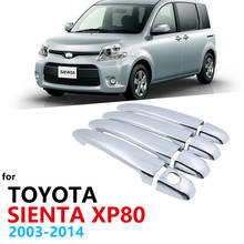 Chrome Handles Cover Trim Set for Toyota Sienta XP80 80 MK1 2003~2014  Accessories Stickers Car Styling 2004 2005 2006 2007 2008 2024 - buy cheap