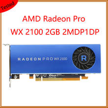 Tarjeta gráfica Radeon Pro WX 2100, estación de trabajo de 2GB, 2G, 2MDP1DP, 100% Original para tarjeta de ordenador AMD 2024 - compra barato