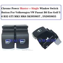 Chrome Power Master Single Window Switch Button For Volkswagen VW Passat B6 Eos Golf 5 6 R32 GTI MK5 MK6 5K3959857 , 5ND959855 2024 - buy cheap