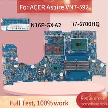 For ACER Aspire VN7-592 i7-6700HQ Notebook Mainboard 15292-1 SR2FQ N16P-GX-A2 DDR4 Laptop Motherboard 2024 - buy cheap