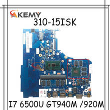 Akemy For Lenovo 310-15ISK 510-15ISK 510 310-15IKB Notebook Motherboard NM-A751 CPU I7 6500U  4GB RAM GPU GT940M /920M 100% Test 2024 - buy cheap