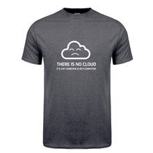 Fashion New There is No Cloud It is just someone else's Computer T Shirt Short Sleeve Cotton T-shirt Boy Tops Tee OT-848 2024 - buy cheap