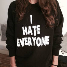 I hate everyone Sweatshirt Hipster graphic quote funny 100% cotton grunge tumblr  tee pullovers Jumper casual Outfits top Sweats 2024 - buy cheap