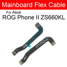 LCD Display MianBoard Flex Cable For ASUS ROG Phone II 2 Phone2 ZS660KL Mian Board motherboard Flex ribbon Cable replacement 2024 - buy cheap